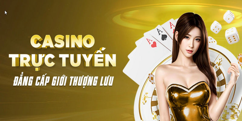 Casino online là sảnh cược mũi nhọn của nhà cái