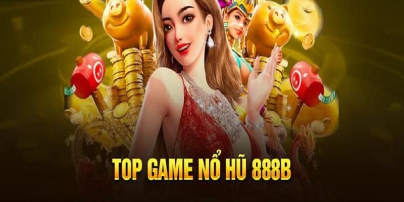 3 sản phẩm slot game chủ lực tại nhà cái 888B